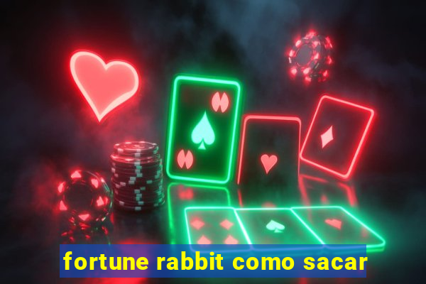 fortune rabbit como sacar